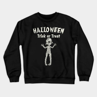 Mummy Halloween Trick Or Treat Crewneck Sweatshirt